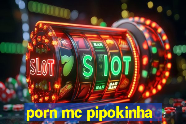 porn mc pipokinha